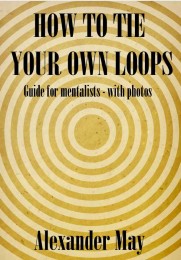 Alexander May – How to Tie Your Own Loops