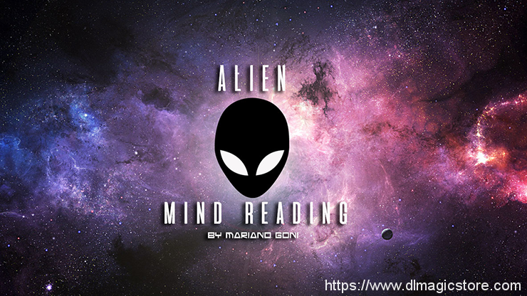 Alien Mind Reading by Mariano Goni (Gimmick Not Included)