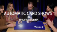 Automatic Card Shows – Volume 2 by Philippe Molina ( French)