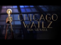 Ben Sidwell – Chicago Waltz