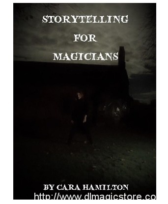 Cara Hamilton – Storytelling for Magicians (Highly recommended)