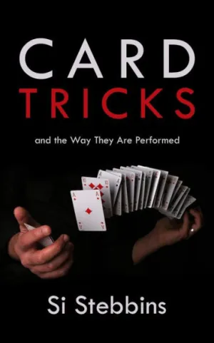 Card Tricks and the Way They Are Performed by Si Stebbins