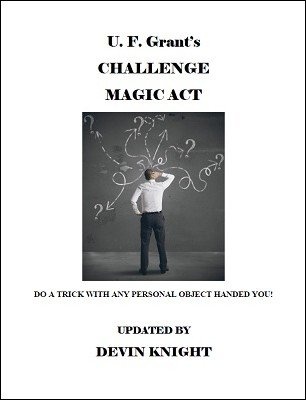 Grant’s Challenge Magic Act by Devin Knight & Ulysses Frederick Grant