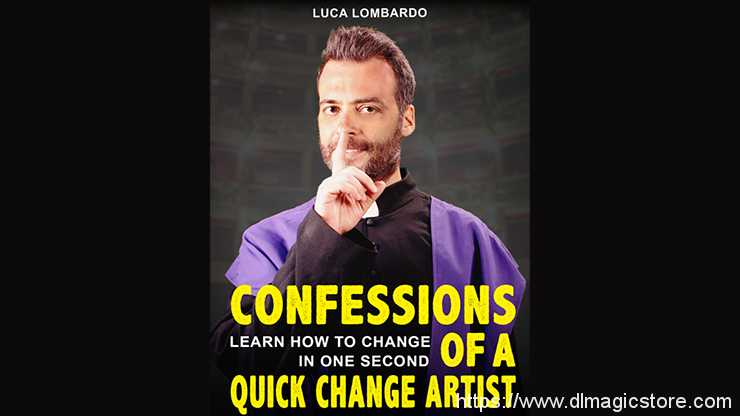 Confessions of a Quick-Change Artist by Luca Lombardo eBook DOWNLOAD