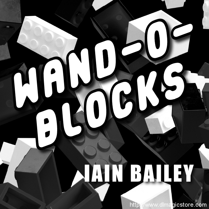 Iain Bailey – Wand-O-Blocks