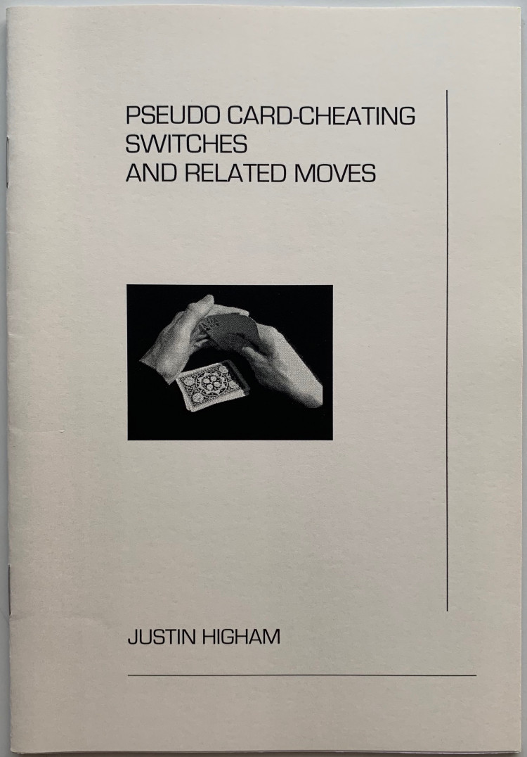 Justin Higham – Pseudo Card Cheating Switches and Related Moves