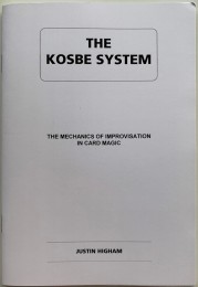 Justin Higham – The KOSBE System: The Mechanics of Improvisation in Card Magic