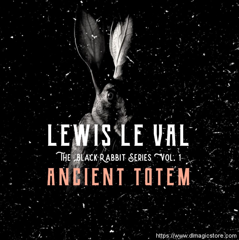 Lewis Le Val’s Black Rabbit Vol. 1: Ancient Totem (VIDEO DOWNLOAD)