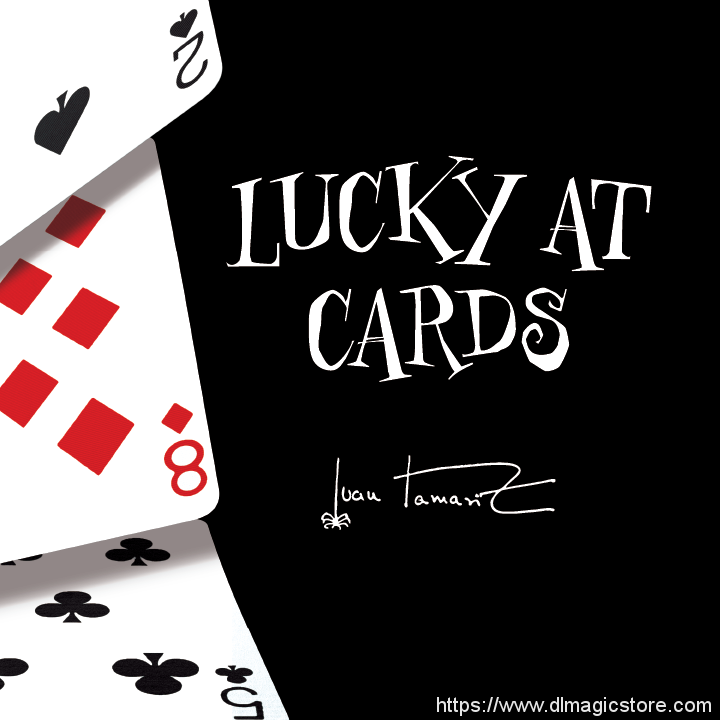 Lucky at Cards by Juan Tamariz presented by Dan Harlan (Instant Download)