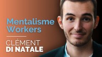 Mentalisme Workers de Clément DI NATALE