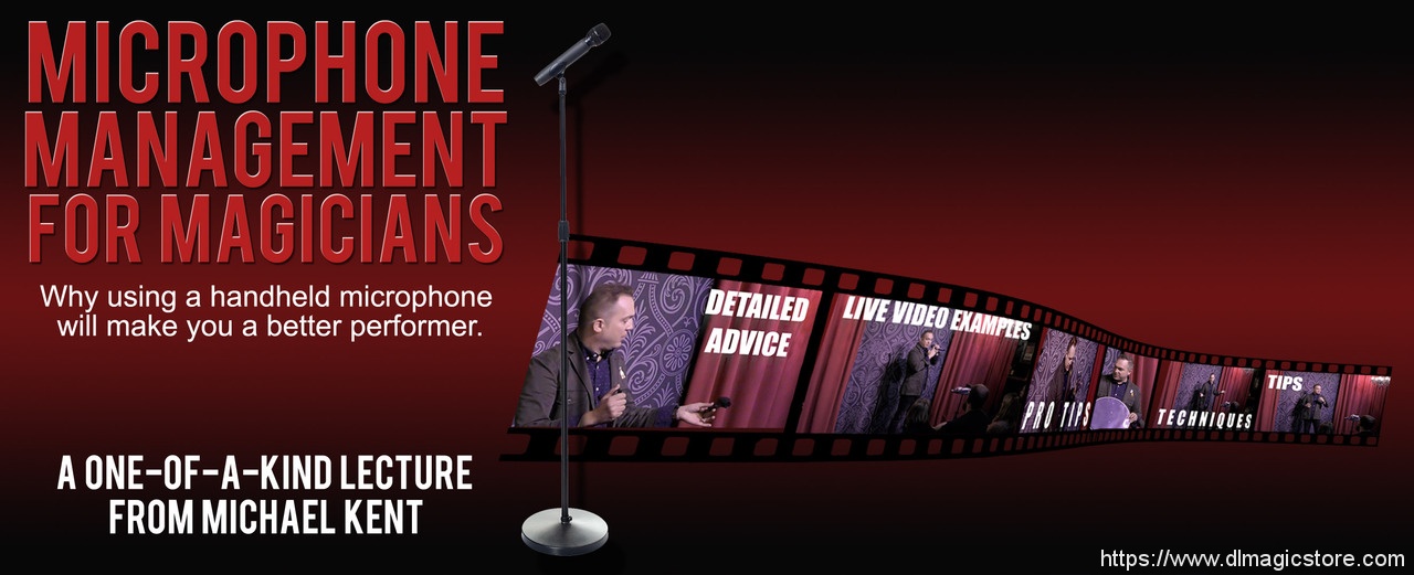 Michael Kent – Microphone Management for Magicians