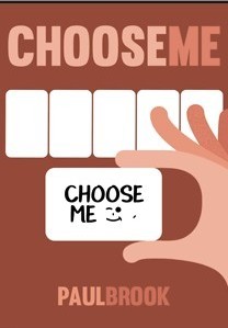 Choose Me by Paul Brook