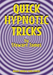 Quick Hypnotic Tricks by Stewart James