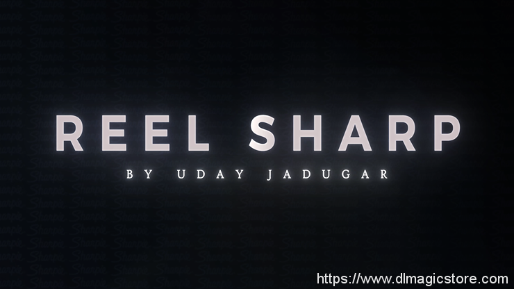 REEL SHARP by UDAY Jadugar (Gimmicks Not Included)