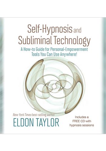 Self-Hypnosis And Subliminal Technology by Eldon Taylor