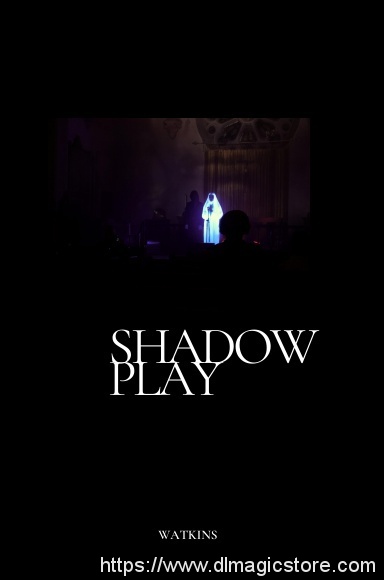 Shadowplay by Watkins (Instant Download)