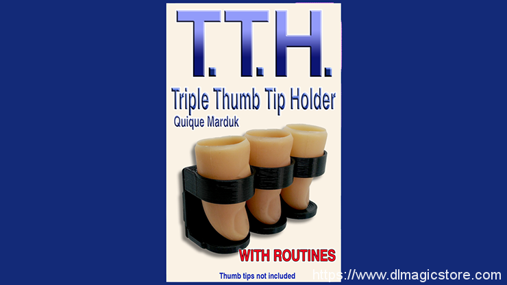 TRIPLE THUMB TIP HOLDER by Quique Marduk (Gimmick Not Included)