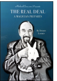 The Real Deal A Magician Prepares by Dennis Loomis