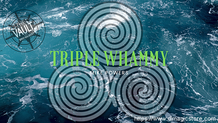 The Vault – Triple Whammy by Mike Powers video (Download)