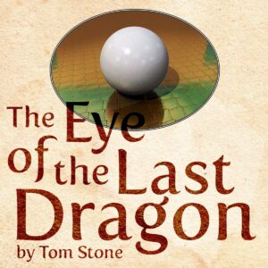 Tom Stone – The Eye of the Last Dragon