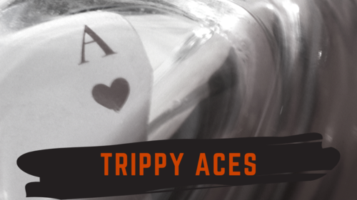 Trippy Aces by Adam Wilber