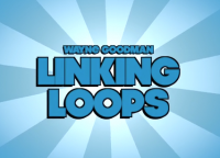 Wayne Goodman – Linking Loops